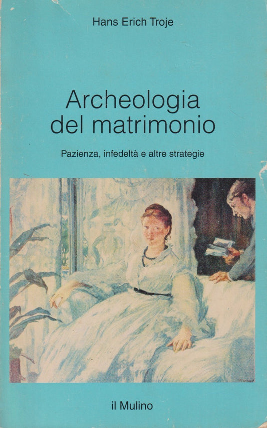 Archeologia del Matrimonio - Hans Erich Troje - Mulino - JXS265