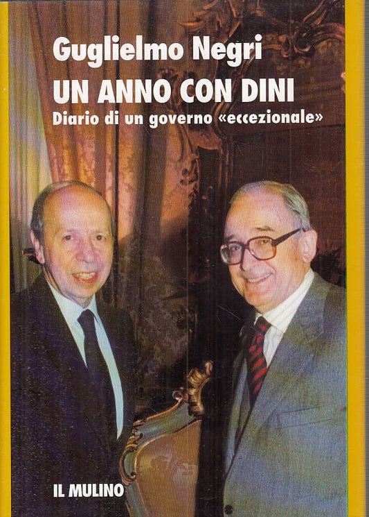 LS- UN ANNO CON DINI DIARIO GOVERNO - NEGRI - MULINO --- 1996 - CS - YTS184