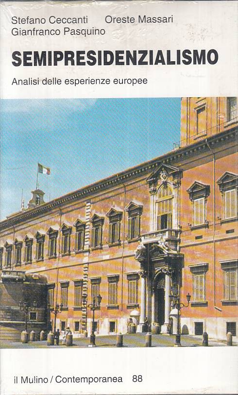 LS- SEMIPRESIDENZIALISMO ANALISI ESPERIENZE EUROPEE-- MULINO--- 1996 - B - YTS10