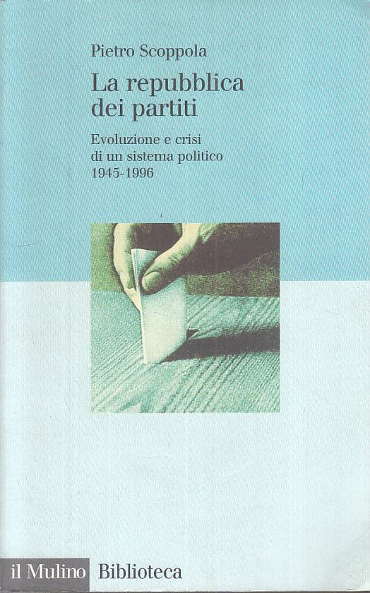 LS- LA REPUBBLICA DEI PARTITI - SCOPPOLA - MULINO- BIBLIOTECA-- 1991 - B - YTS10