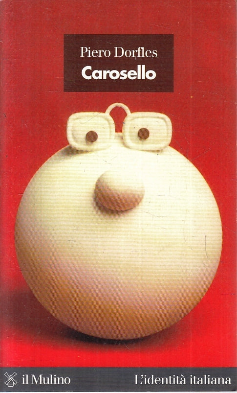 LZ- CAROSELLO - PIERO DORFLES- IL MULINO- L'IDENTITA' ITALIANA-- 1998- B- ZFS198