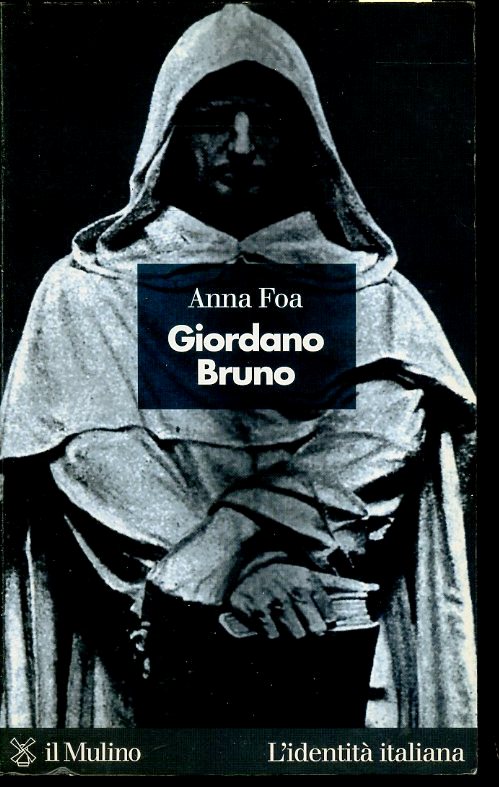 LN- GIORDANO BRUNO - ANNA FOA- IL MULINO- L'IDENTITA' ITALIANA-- 1998- B- ZFS163