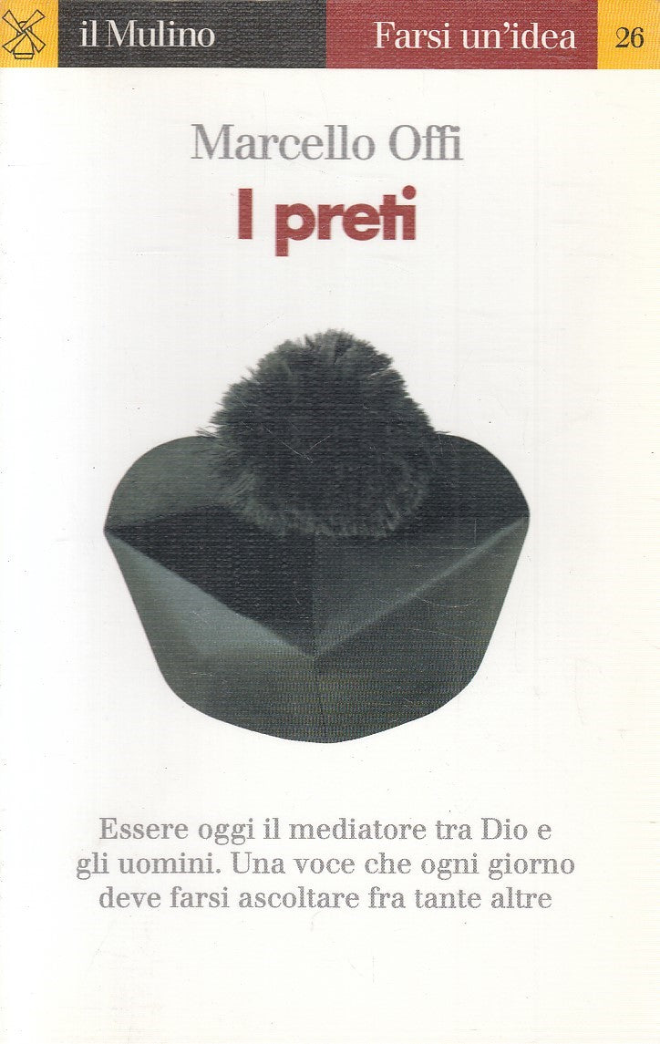 I PRETI - MARCELLO OFFI - MULINO FARSI UN'IDEA - B - JXS227