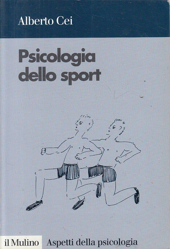 LS- PSICOLOGIA DELLO SPORT - ALBERTO CEI - MULINO - ASPETTI -- 2006 - B - YFS632