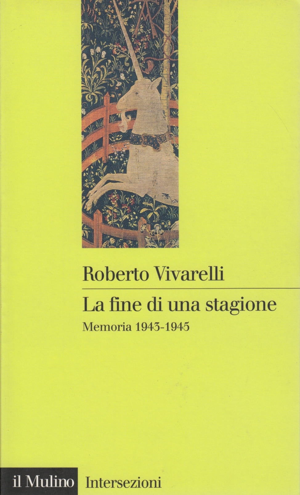 La fine di una stagione 1943-1945- Roberto Vivarelli- Il Mulino- 1a ed.- ZFS264