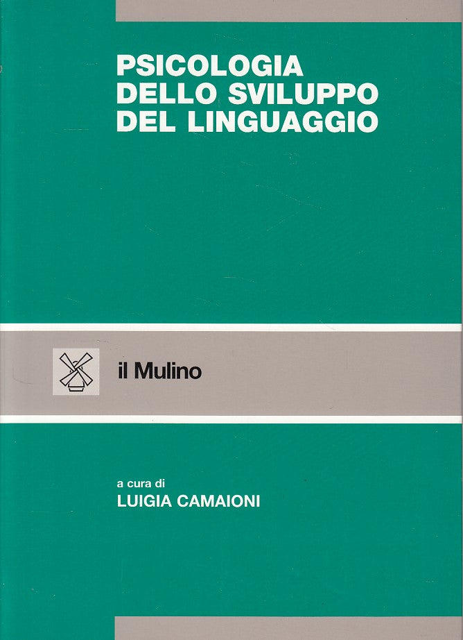 LS- PSICOLOGIA SVILUPPO DEL LINGUAGGIO - CAMAIONI - MULINO --- 2001 - B - ZDS445