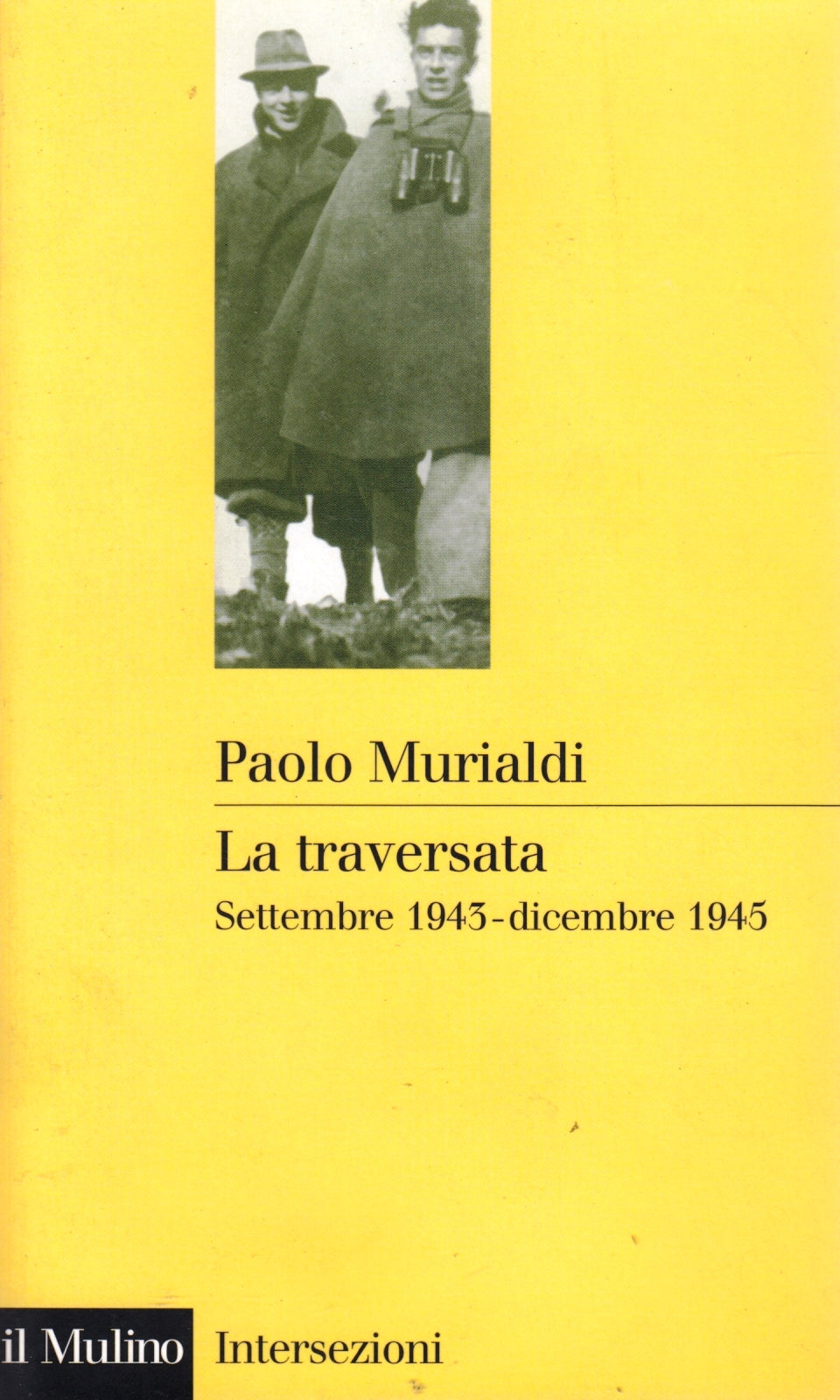 La traversata - Paolo Murialdi - Il Mulino Intersezioni - 1a ed. - ZFS89