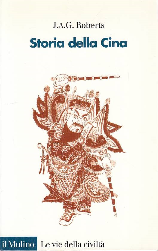 LS- STORIA DELLA CINA - ROBERTS - MULINO- VIE DELLA CIVILTA'-- 2001 - B - ZFS432
