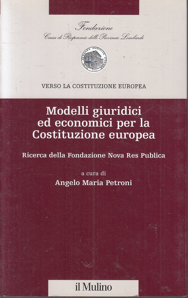 LS- VERSO LA COSTITUZIONE EUROPEA MODELLI GIURIDICI ED ECONOMICI- MULINO- YFS155
