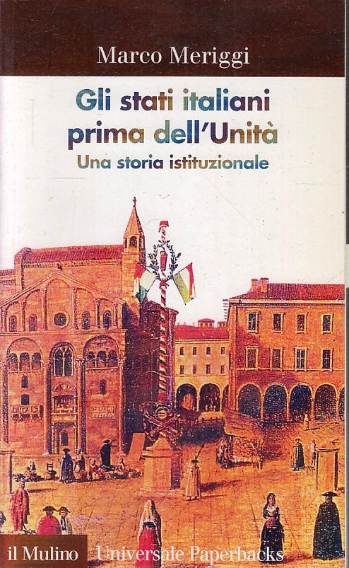 LS- GLI STATI ITALIANI PRIMA DELL'UNITA' - MERIGGI- IL MULINO--- 2002- B- ZFS148