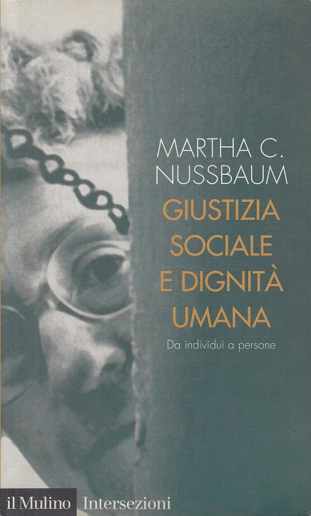 LS- GIUSTIZIA SOCIALE E DIGNITA' UMANA - NUSSBAUM - MULINO --- 2002 - B - YFS632