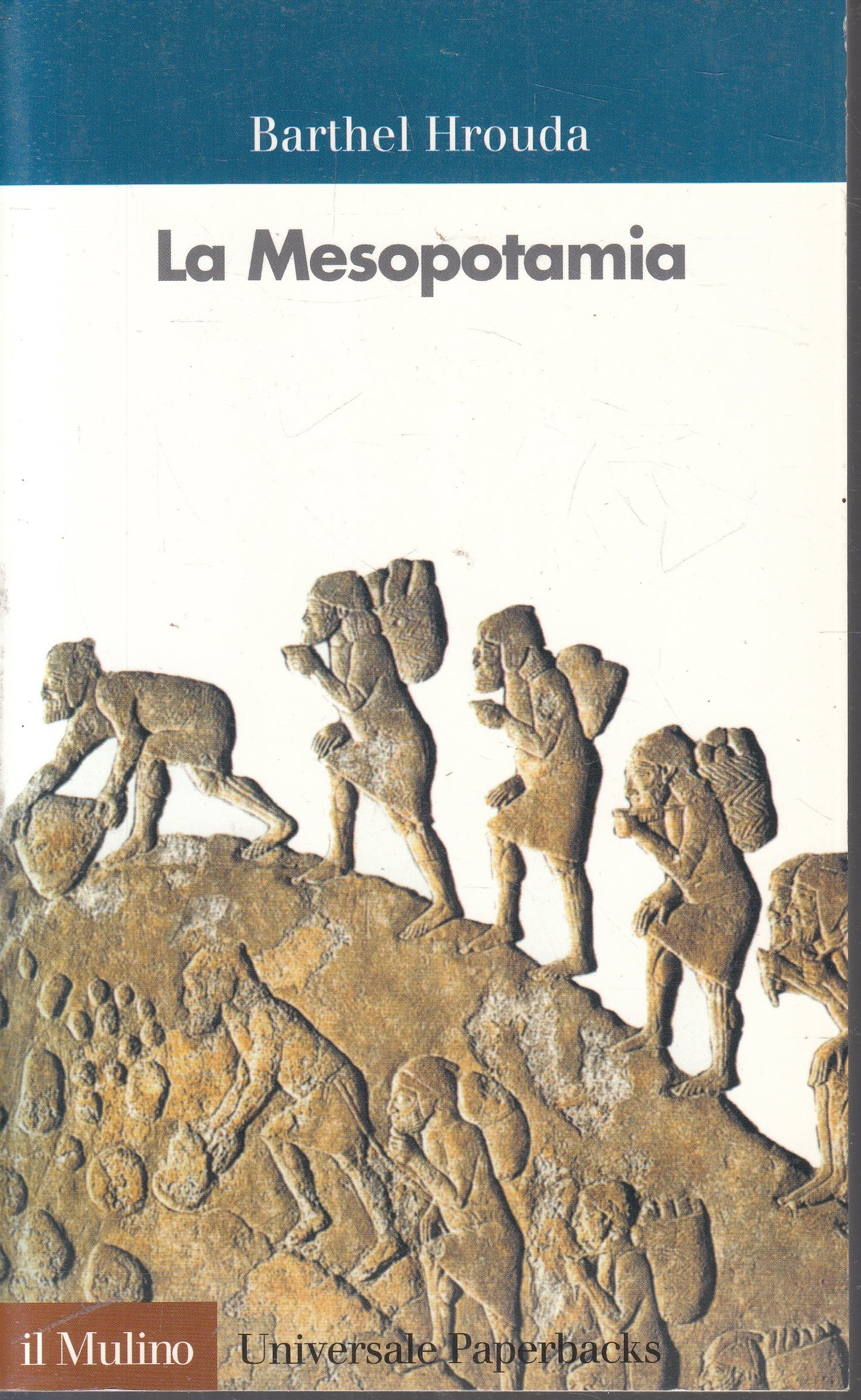 LV- LA MESOPOTAMIA - BARTHEL HROUDA - IL MULINO - PAPERBACKS -- 2003 - B- YFS958