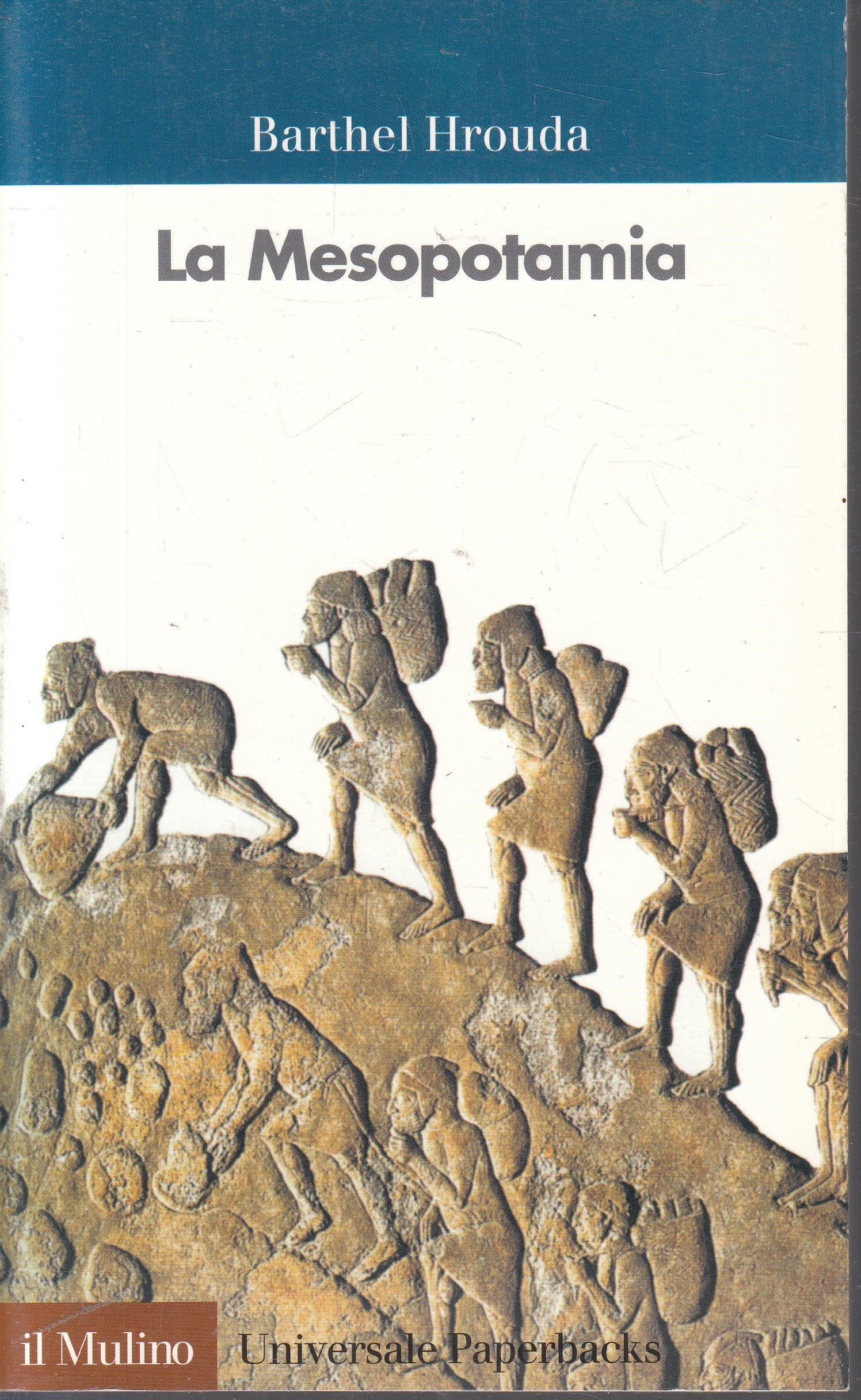 LV- LA MESOPOTAMIA - BARTHEL HROUDA - IL MULINO - PAPERBACKS -- 2003 - B- YFS958