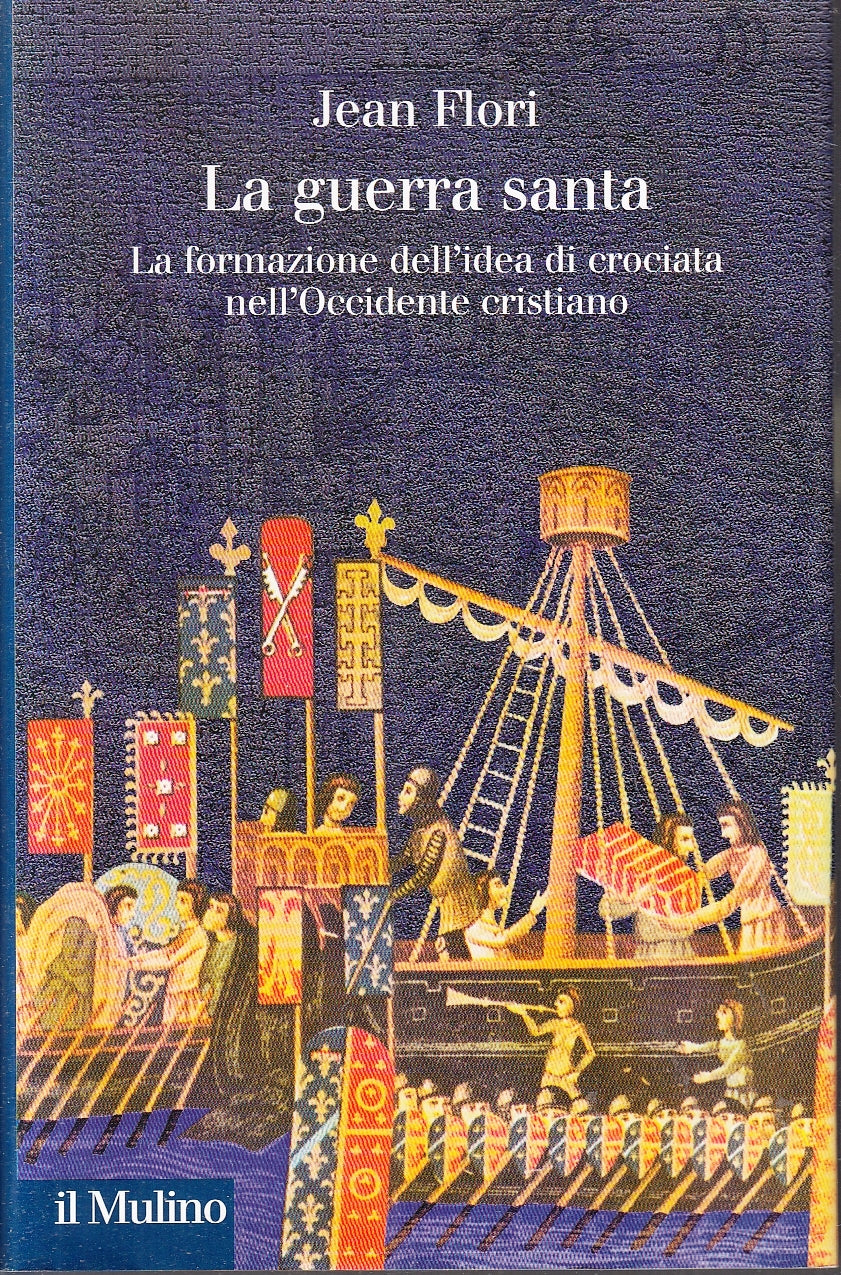LS- LA GUERRA SANTA IDEA DI CROCIATA - JEAN FLORI- IL MULINO--- 2003- CS- YFS172