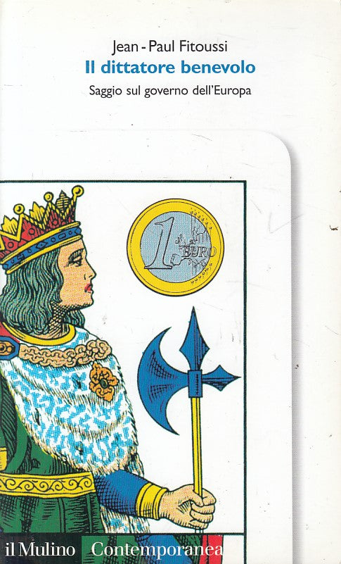LS- IL DITTATORE BENEVOLO GOVERNO D'EUROPA- FITOUSSI- MULINO--- 2003 - B - YFS25
