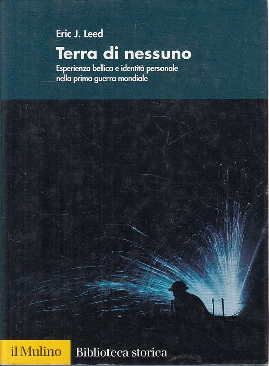 LS- TERRA DI NESSUNO PRIMA GUERRA MONDIALE - LEED - MULINO --- 2004 - CS - YFS39