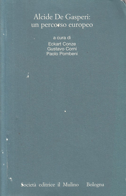 LS- ALCIDE DE GASPERI UN PERCORSO EUROPEO -- MULINO --- 2005 - B - ZFS202