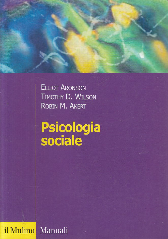 LS- PSICOLOGIA SOCIALE - ARONSON WILSON ARKET - MULINO --- 2009 - B - ZFS391