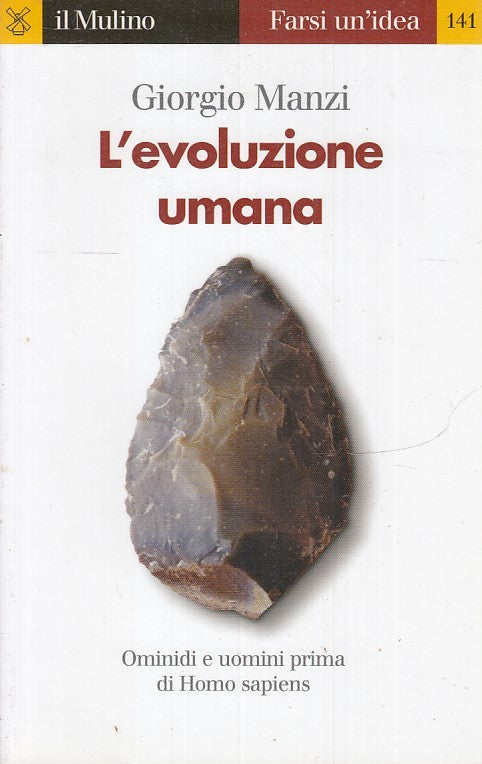 LS- L'EVOLUZIONE UMANA- GIORGIO MANZI- IL MULINO- FARSI UN'IDEA- 2011- B- ZFS157