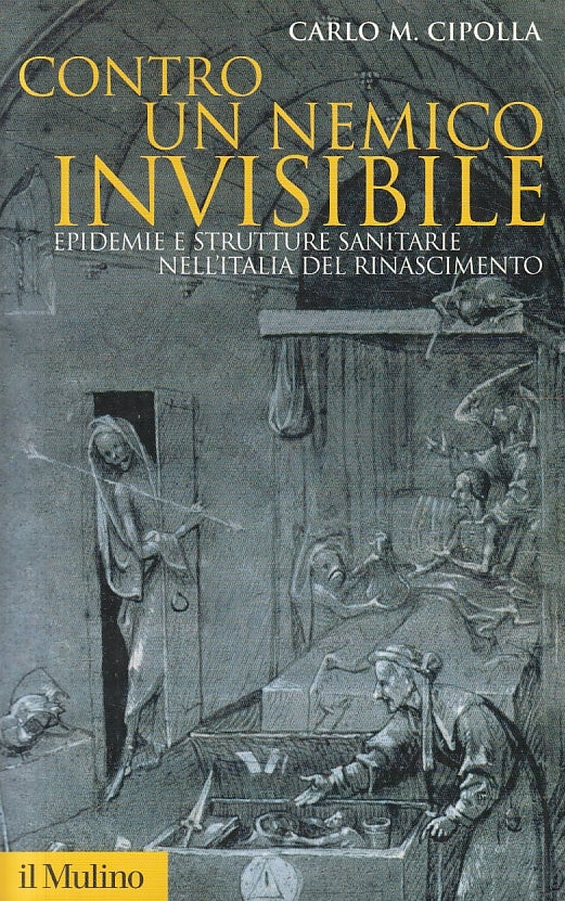 Contro un nemico invisibile Epidemie Rinascimento - Cipolla - Il Mulino - ZFS225