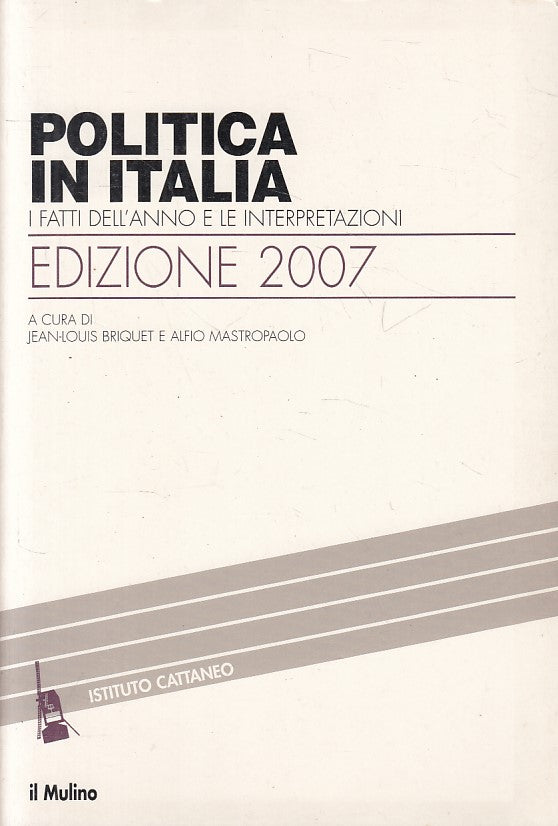 LS- POLITICA IN ITALIA I FATTI DELL'ANNO -- MULINO --- 2007 - B - YFS416