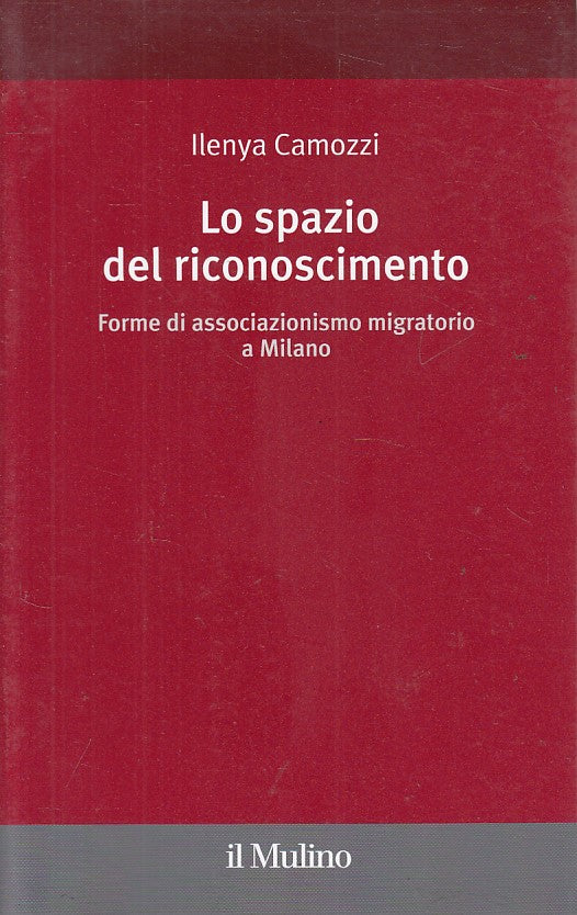 LS- LO SPAZIO DEL RICONOSCIMENTO - CAMOZZI - MULINO- DIRITTI-- 2009 - B - YFS632