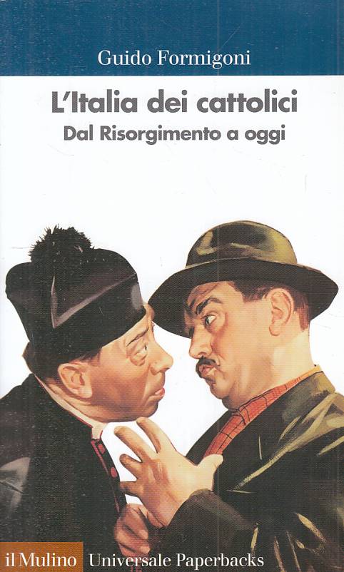 LS- ITALIA DEI CATTOLICI DAL RISORGIMENTO- FORMIGONI- MULINO--- 1998 - B - YTS21