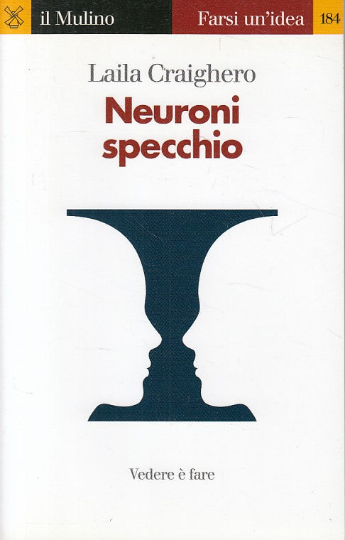 LZ- NEURONI SPECCHIO - CRAIGHERO - MULINO - FARSI UN'IDEA -- 2010 - B - ZFS144
