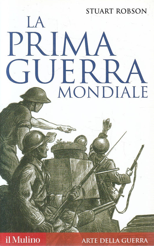 LN2- LA PRIMA GUERRA MONDIALE - STUART ROBSON - MULINO ARTE GUERRA - B - JXS278