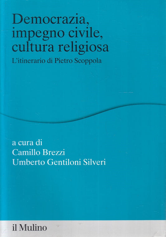 LS- DEMOCRAZIA, IMPEGNO CIVILE, CULTURA RELIGIOSA -- MULINO --- 2015 - B - YFS9