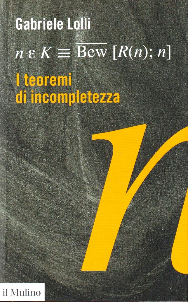 I teoremi di incompletezza - Gabriele Lolli - Il Mulino Formule - YFS479