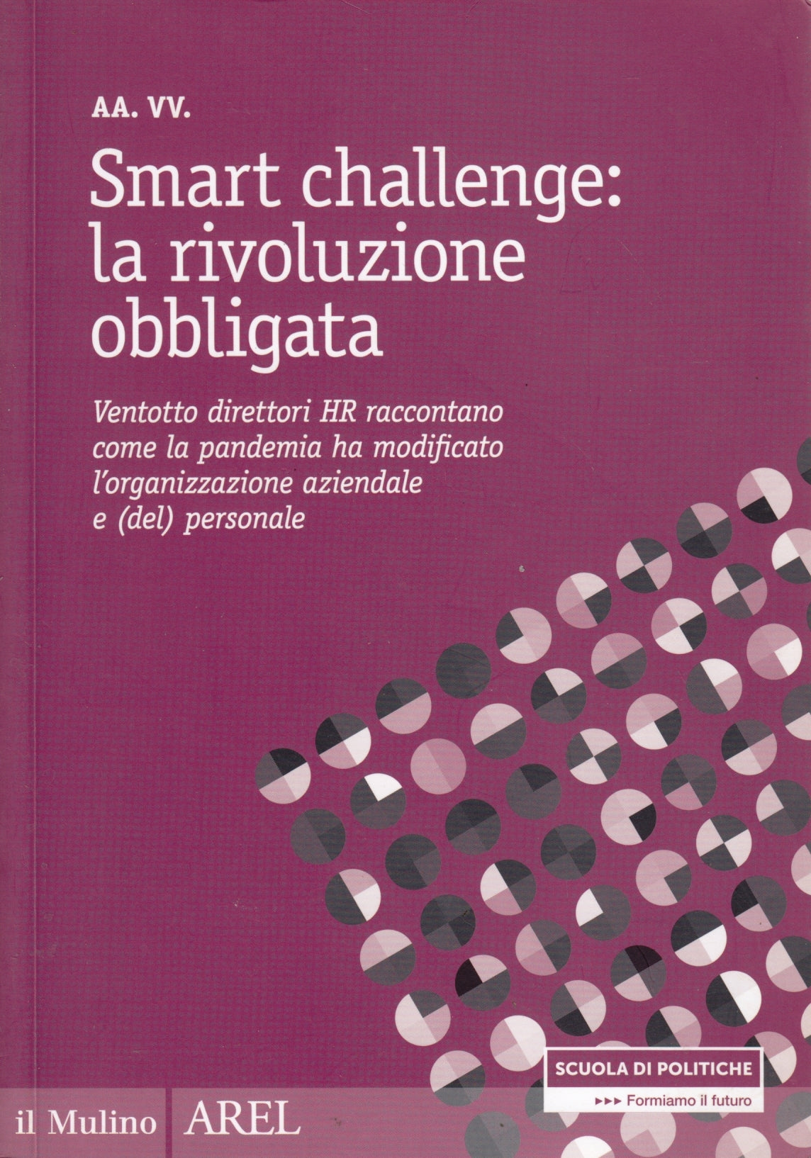 Smart challenge la rivoluzione obbligata- Il Mulino Arel Scuola Politiche-ZFS140