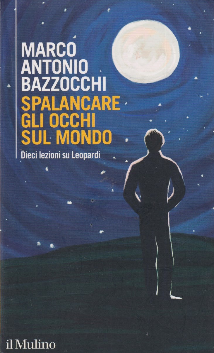 Spalancare gli occhi sul mondo - Marco Antonio Bazzocchi - Mulino - ZFS14