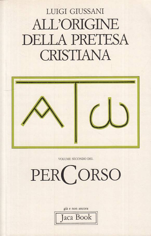 LS- ALL'ORIGINE DELLA PRETESA CRISTIANA- GIUSSANI- JACA BOOK--- 1988 - B - ZTS20