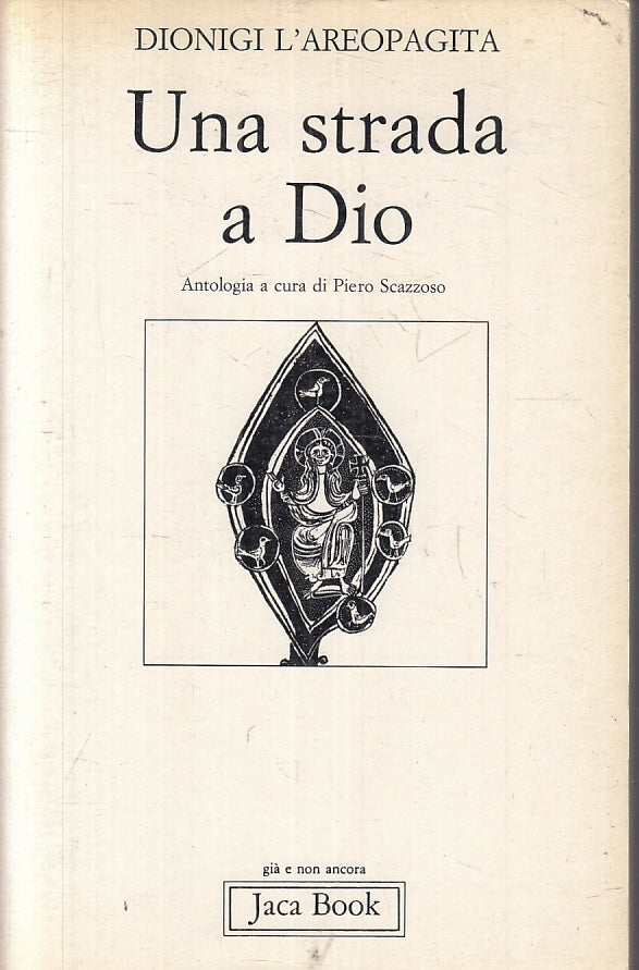 LD- UNA STRADA A DIO - DIONIGI L'AREOPAGITA - JACA BOOK --- 1989 - B - XFS