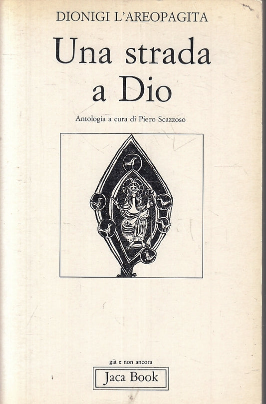 LD- UNA STRADA A DIO - DIONIGI L'AREOPAGITA - JACA BOOK --- 1989 - B - XFS