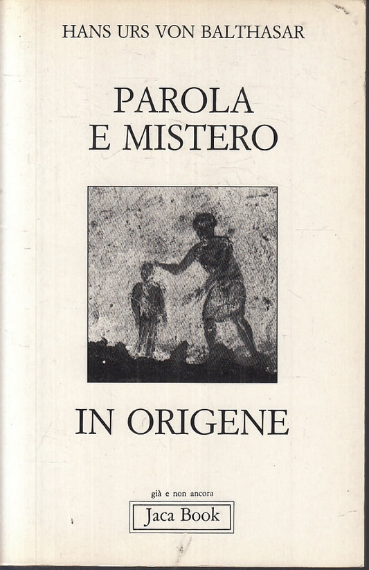 LD- PAROLA E MISTERO IN ORIGENE- HANS URS VON BALTHASAR- JACA BOOK- 1991- B- XFS
