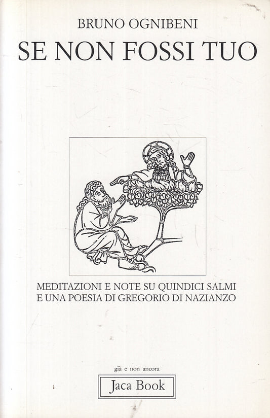 LD- SE NON FOSSI TUO- BRUNO OGNIBENI- JACA BOOK- GIA' E NON ANCORA-- 1998- B-XFS