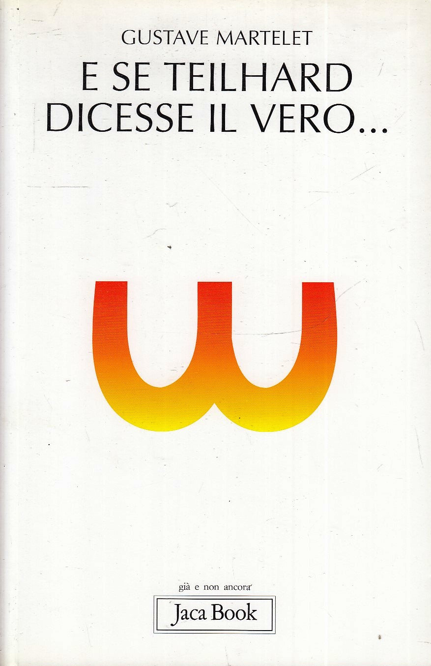 LD- E SE TEILHARD DICESSE IL VERO - GUSTAVE MARTELET- JACA BOOK --- 2007- B- XFS