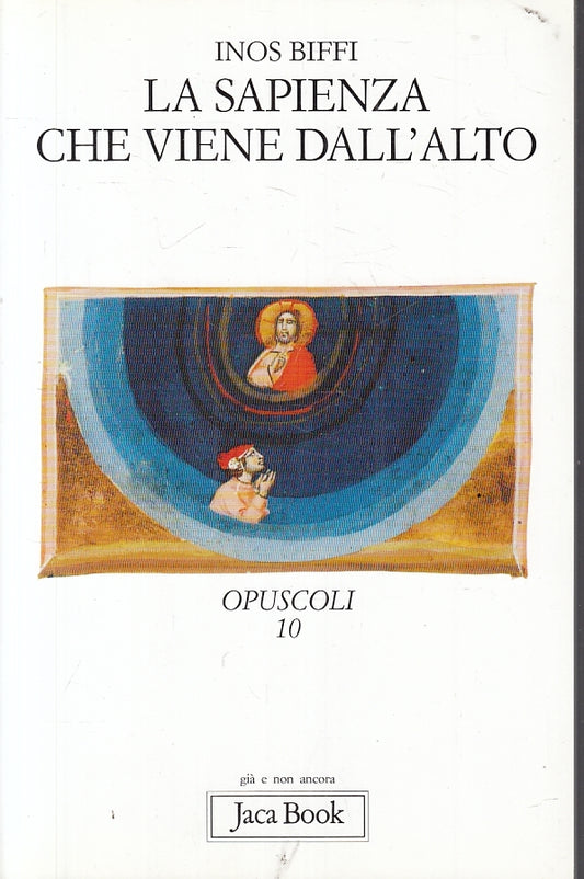 LD- LA SAPIENZA CHE VIENE DALL'ALTO - INOS BIFFI - JACA BOOK --- 2007 - B - XFS