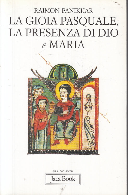 LD- LA GIOIA PASQUALE PRESENZA DIO E MARIA - PANIKKAR- JACA BOOK--- 2007- B- XFS