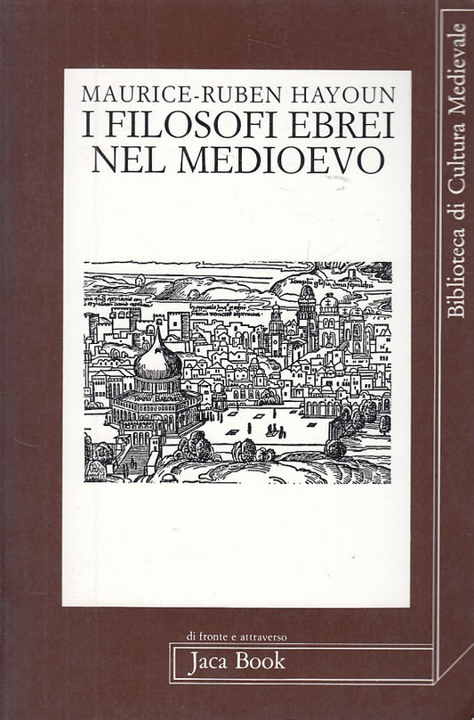 LS- I FILOSOFI EBREI NEL MEDIOEVO - HAYOUN - JACA BOOK --- 1994 - B - ZDS601
