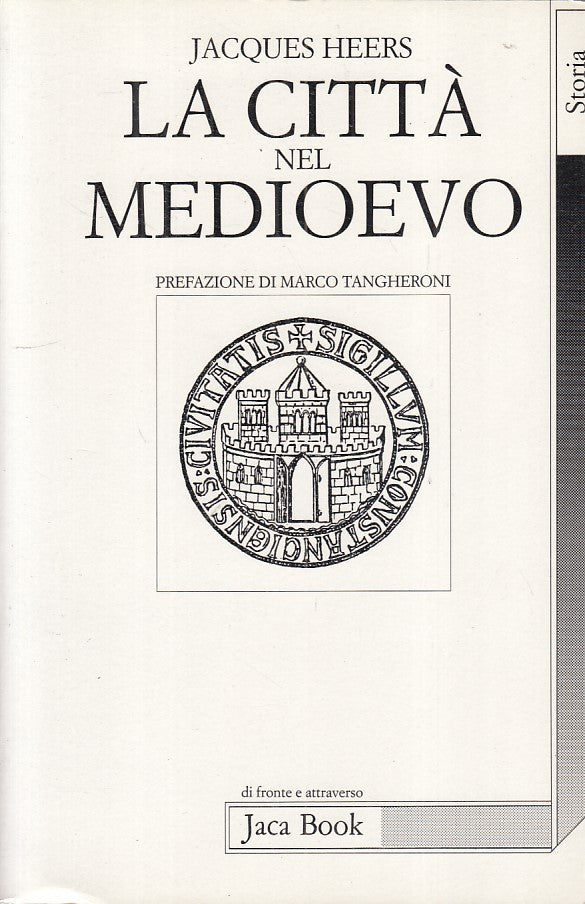 LS- LA CITTA' NEL MEDIOEVO - HEERS - JACA BOOK - STORIA -- 1996 - B - ZFS84