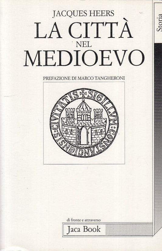 LS- LA CITTA' NEL MEDIOEVO - HEERS - JACA BOOK - STORIA -- 1996 - B - ZFS84