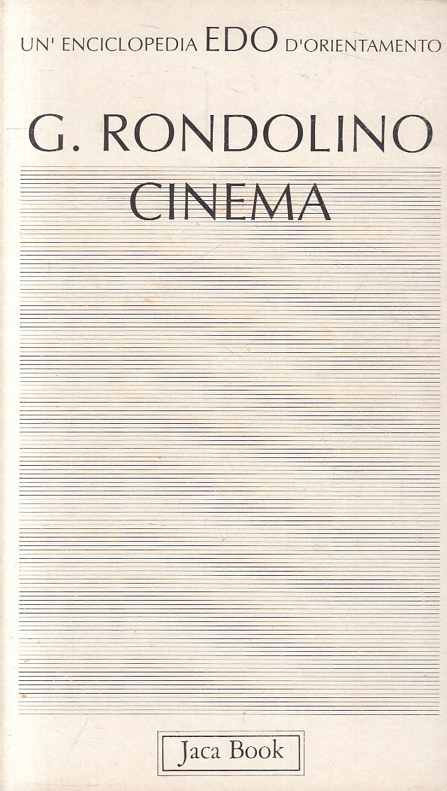 LN2- IL CINEMA - G. RONDOLINO - JACA BOOK - ENCICLOPEDIA EDO 5 - B - XFS