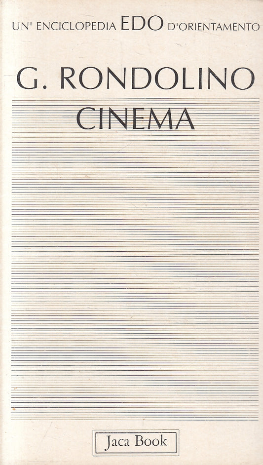 LN2- IL CINEMA - G. RONDOLINO - JACA BOOK - ENCICLOPEDIA EDO 5 - B - XFS