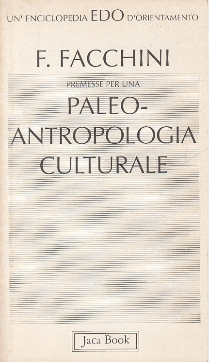 LS- PALEOANTROPOLOGIA CULTURALE- FACCHINI - JACA BOOK - EDO -- 1992 - B - YDS176