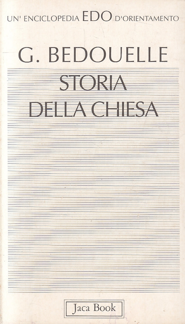 LN2- STORIA DELLA CHIESA - G. BEDOUELLE - JACA BOOK- ENCICLOPEDIA EDO 25- B- XFS