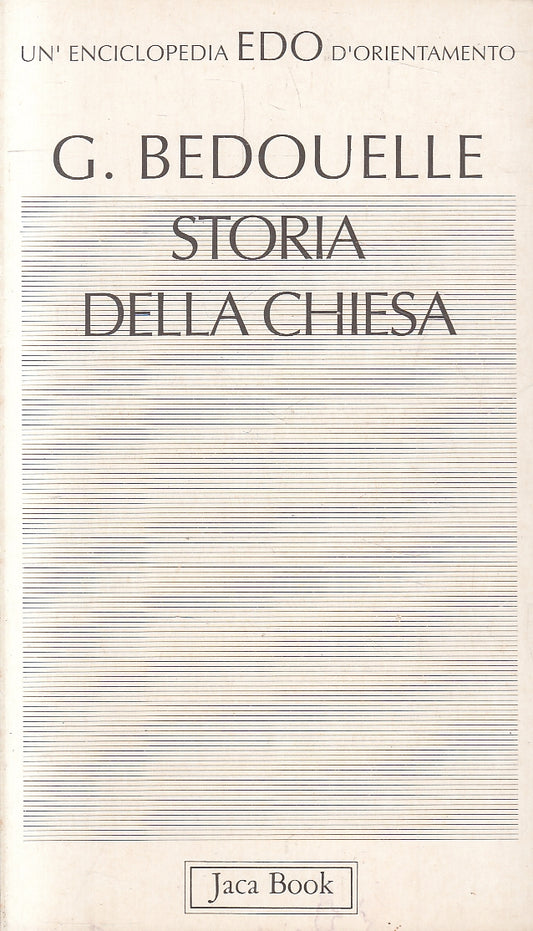 LN2- STORIA DELLA CHIESA - G. BEDOUELLE - JACA BOOK- ENCICLOPEDIA EDO 25- B- XFS