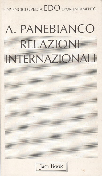 LS- RELAZIONI INTERNAZIONALI - PANEBIANCO - JACA BOOK - EDO -- 1992 - B - YDS176